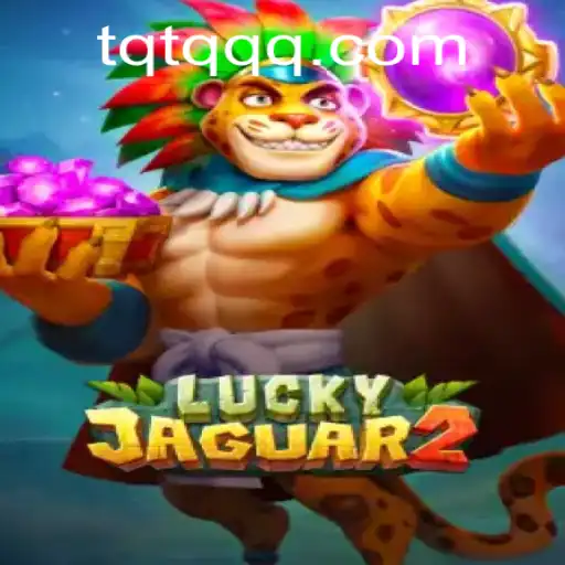 Descubra o Fascinante Mundo de Luckyjaguar2 e Sua Aventura com TQTQ.COM