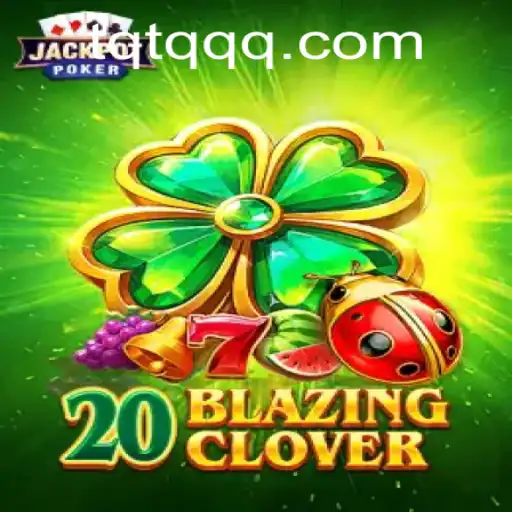Explorando o Universo do Jogo 20BlazingClover com TQTQ.COM